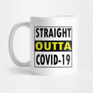 Straight outta Covid 19 Mug
